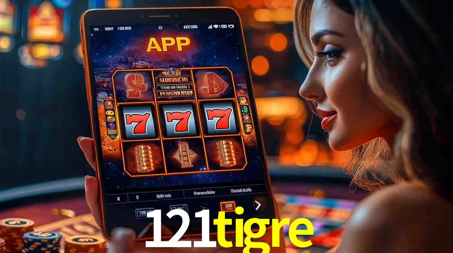 121tigre - Cassino Oficial e Confiável Brasil - 121tigre.com